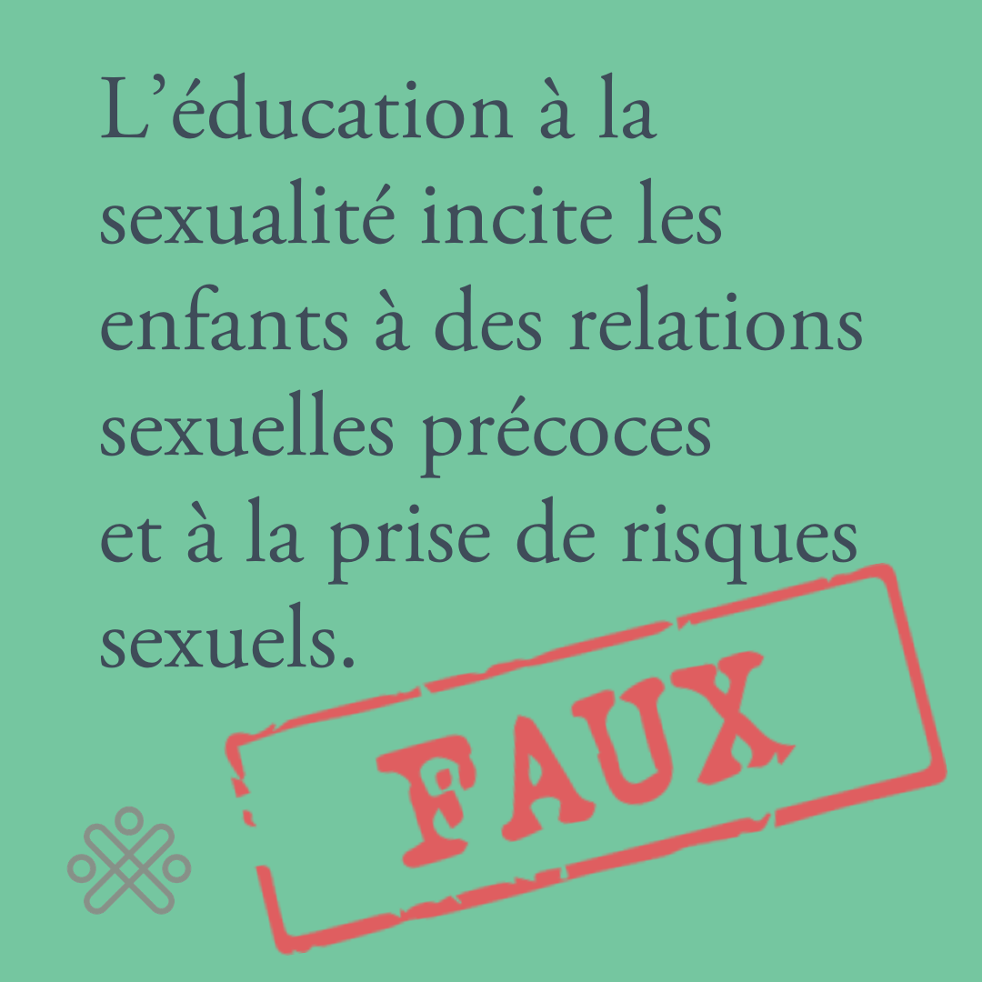 Mythe : L’éducation à la sexualité incite les enfants à des relations sexuelles précoces et à la prise de risques sexuels