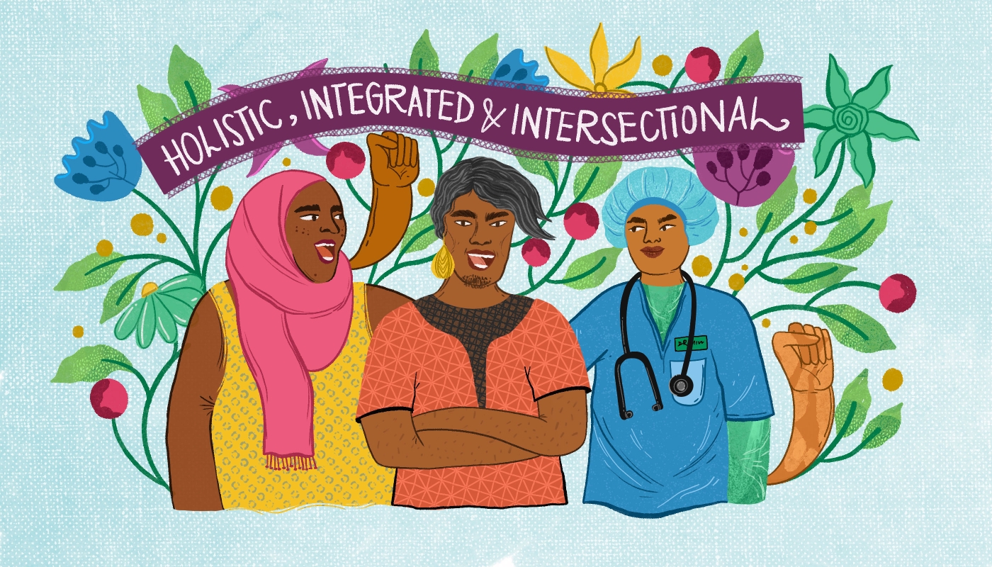 Illustration of a person with their arms crossed in the middle. The people on either side of them have their arms around them in support. To the right is a medical professional smiling, and the left is a person with a head covering mid speech. Flowers and leaves in different colours are woven into a canopy in the background. The text 'Holistic, Integrated and Intersectional' is written on a band across the top.