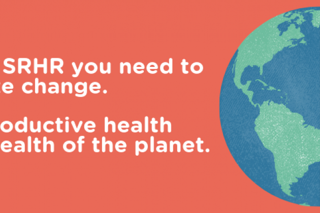 If you care about SRHR, you need to care about climate change. 
