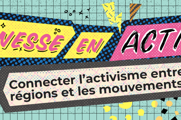 Jeunesse en Action : Connecter l'activisme entre les regions et les mouvements