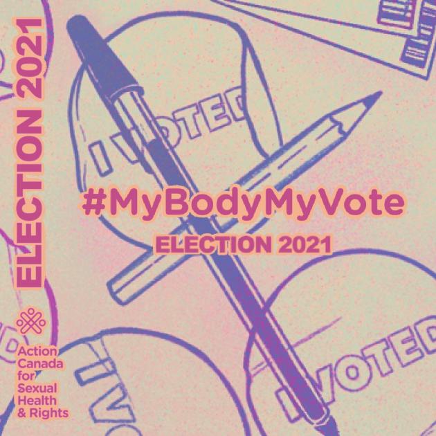 Illustration with "I voted" buttons on it, and a pen and pencil across. Text reads "'#MyBodyMyVote Election 2021